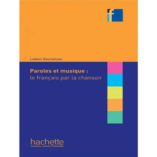 Collection f: paroles et musique: le francais par la chanson - collection f: paroles et musique: le francais par la