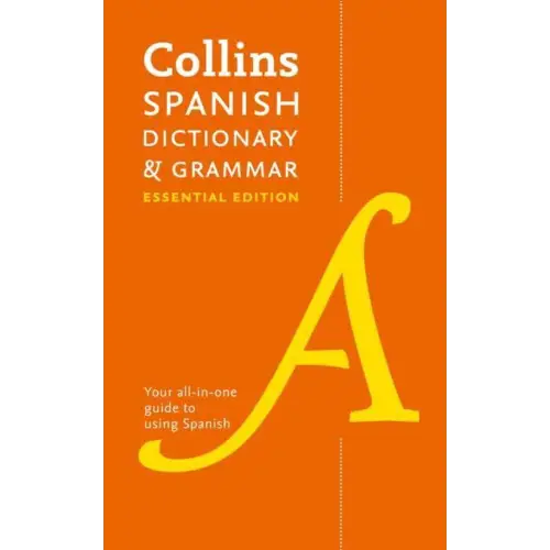 Collins spanish dictionary and grammar - essential edition - collins spanish dictionary and grammar - essential edition