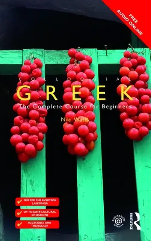 De boekcover van colloquial greek toont greek the complete course for beginners door niki wilkins met groene houten schutting en rode druiventrossen