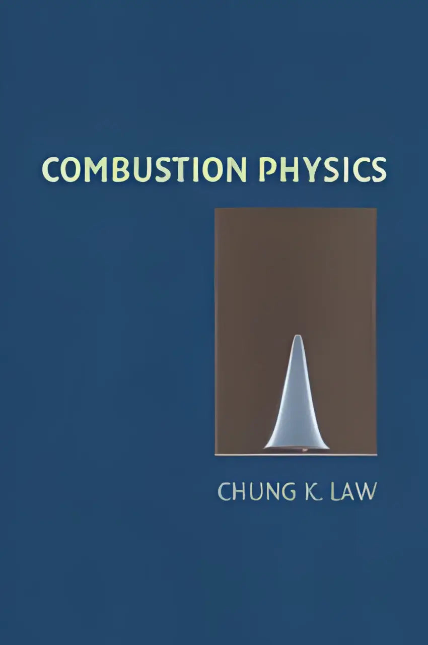 De boekomslag van combustion physics door chung k toont een technisch tekstboek over chemically reacting flows en chemical text on the