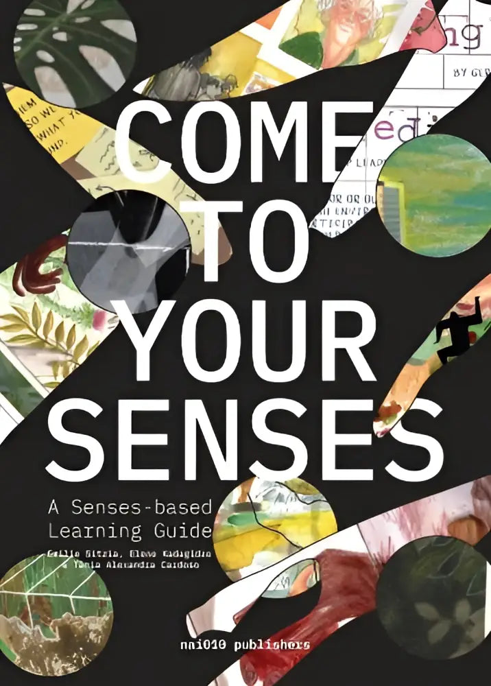 De boekomslag van come to your senses toont een senses-based learning guide met witte tekst en kleurrijke cirkels