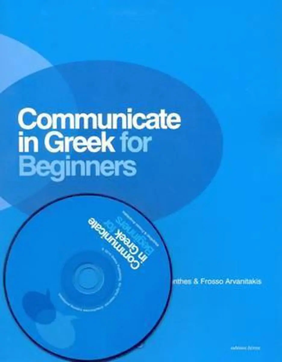 Communicate in greek for beginners student’s book - communicate in greek for beginners student’s book - boek