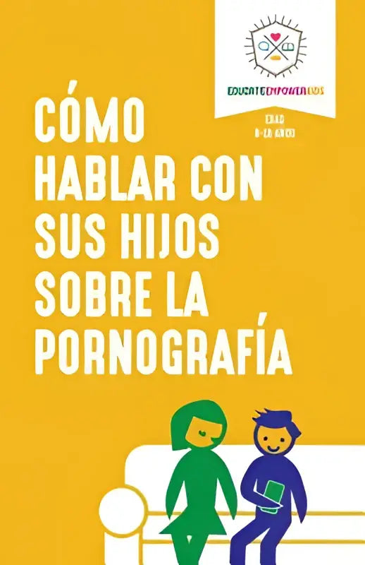 Gele poster met zwarte tekst over como hablar con sus hijos sobre la pornografía en producto educativo ed