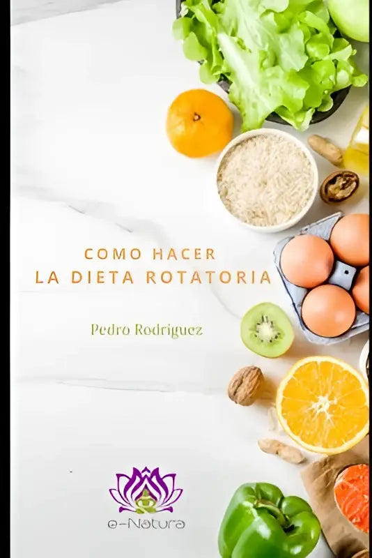 De boek como hacer la dieta rotatoria door pedro rodriguez heeft een witte omslag met gouden letters en verse groenten