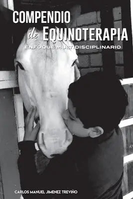 Compendio de equinoterapia: Enfoque multidisciplinario