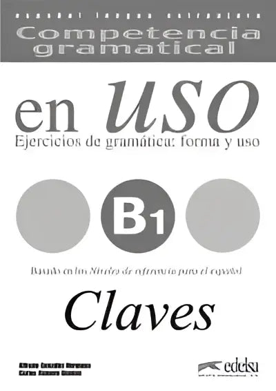 Competencia gramatical en uso b1: ejercicios de gramática forma y uso claves - competencia gramatical en uso b1: