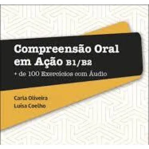 Compreensão oral em ação b1/b2 - compreensão oral em ação b1/b2 - boek