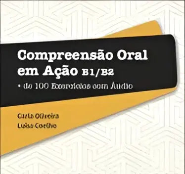 Compreensão oral em ação b1/b2 - compreensão oral em ação b1/b2 - boek
