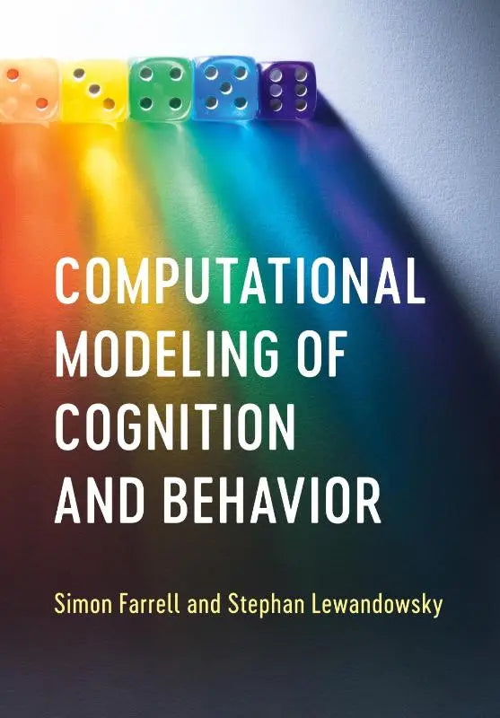 Rainbowkleurige translucente dobbelstenen in een rij boven de titel computational modeling of cognition and behavior door simon farrell en stephan lewandowsky