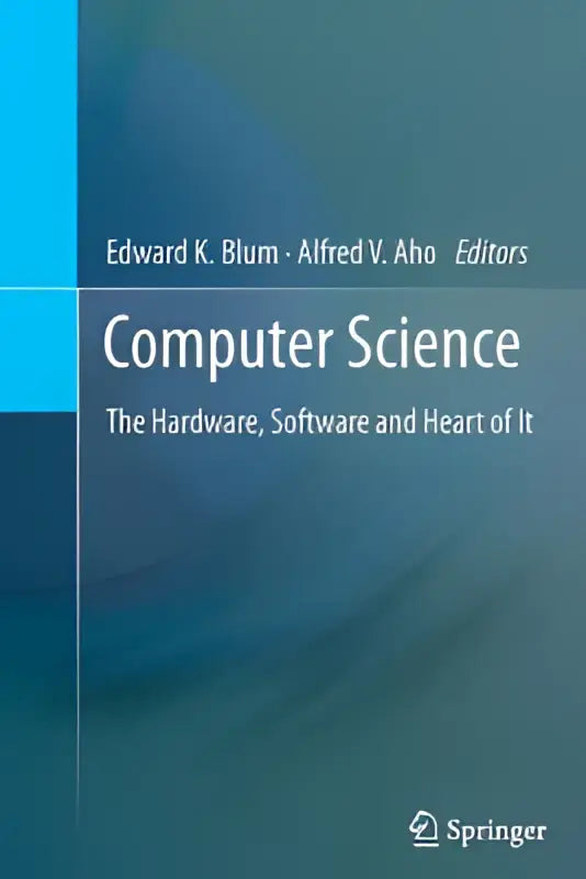De boekcover van computer science the hardware software and heart of it door edward k met centrale focus op computer science
