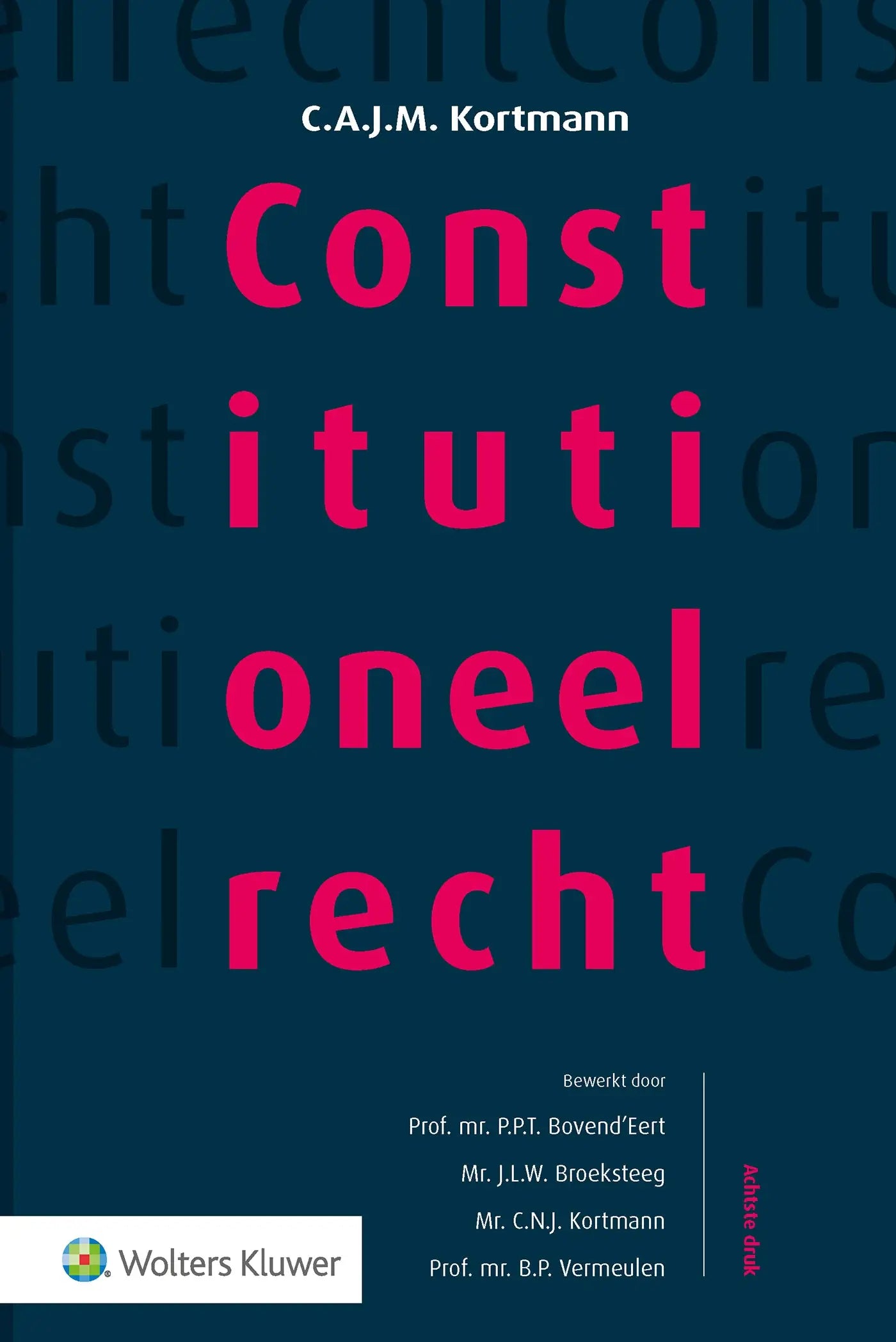 De softcover editie van constitutioneel recht door Wolters Kluwer Nederland heeft een donkerteal omslag met roze tekst