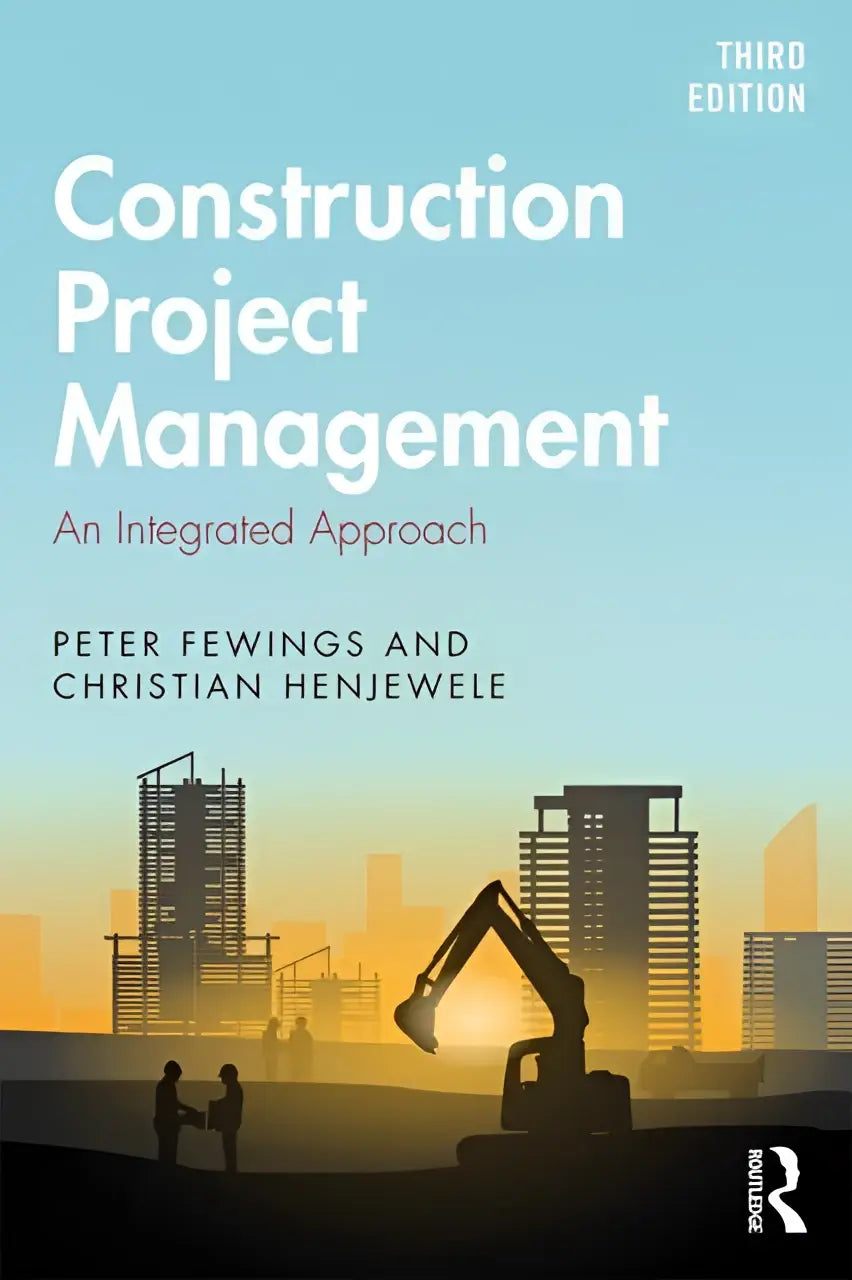 Derde editie van het tekstboek construction project management an integrated approach door peter fewings en christian henjewele over construction project management