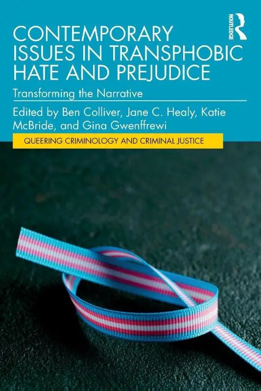 Contemporary Issues in Transphobic Hate and Prejudice - Transforming the Narrative