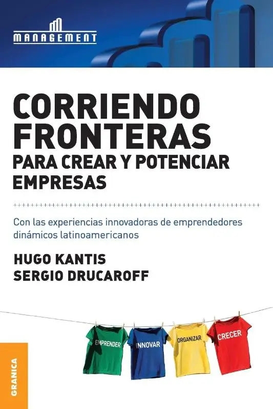 Corriendo Fronteras Para Crear y Potenciar Empresas - Experiencias innovadoras de emprendedores dinamicos latinoamericanos