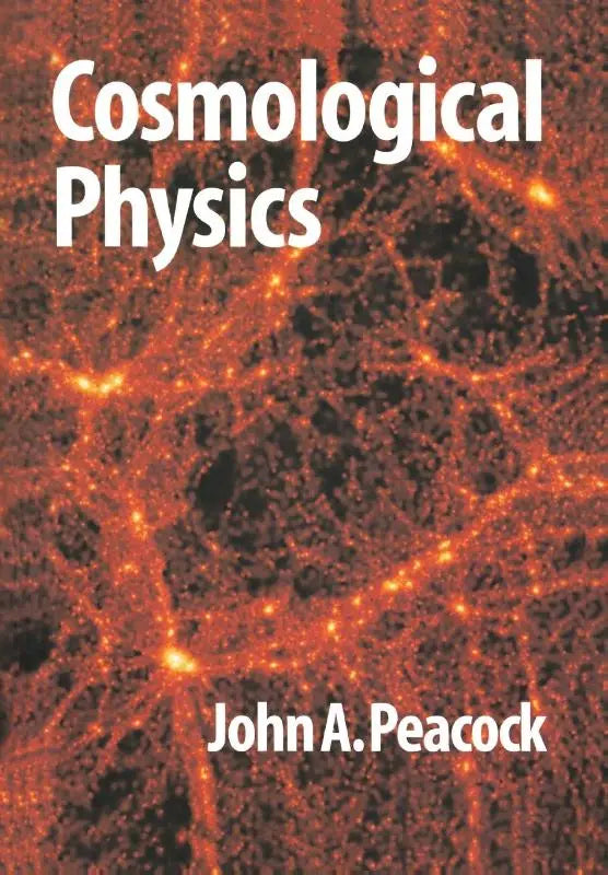 De boekcover van cosmological physics door john a geschikt voor advanced undergraduate en undergraduate studenten