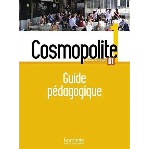 Cosmopolite 1 guide pédagogique - cosmopolite 1 guide pédagogique - boek