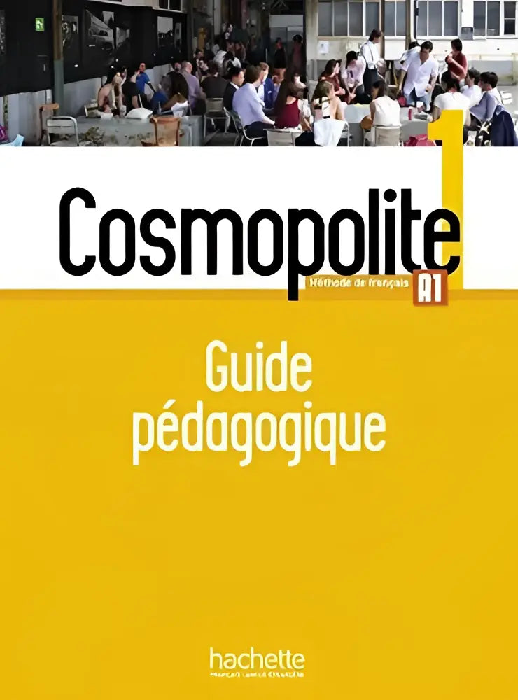 Cosmopolite 1 guide pédagogique - cosmopolite 1 guide pédagogique - boek