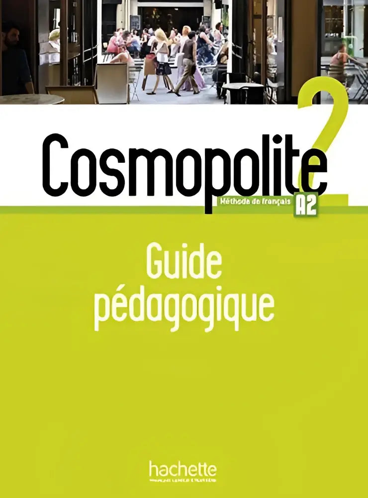 Cosmopolite 2 guide pédagogique - cosmopolite 2 guide pédagogique - boek