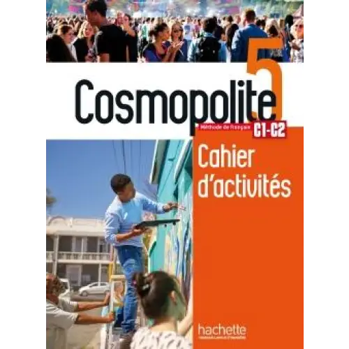 Cosmopolite 5 cahier d’activites + audio mp3 - cosmopolite 5 cahier d’activites + audio mp3 - boek