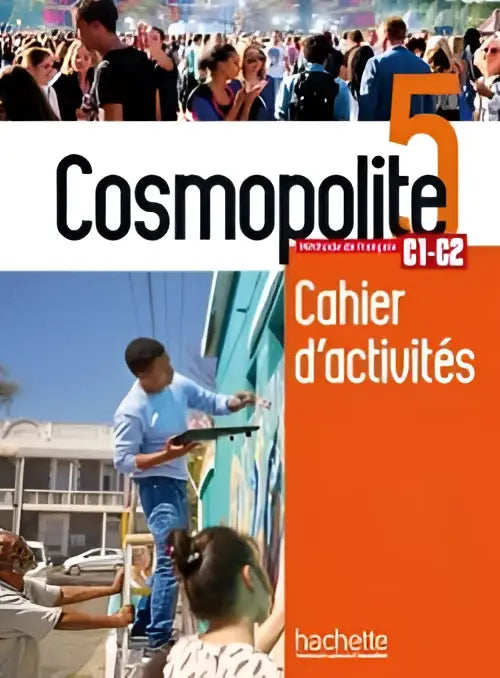 Cosmopolite 5 cahier d’activites + audio mp3 - cosmopolite 5 cahier d’activites + audio mp3 - boek