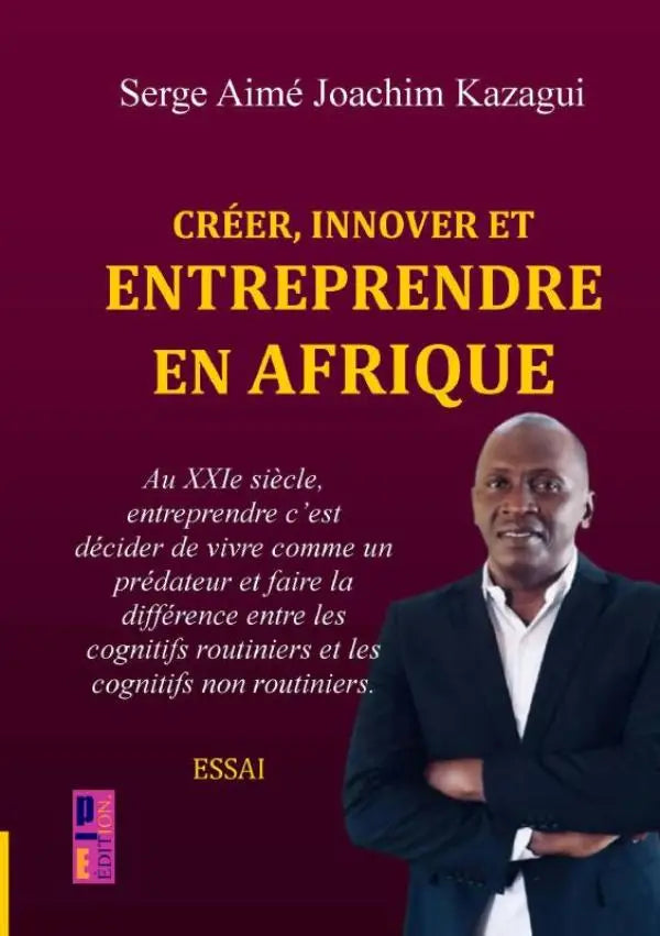 Créer, innover et entreprendre en Afrique - le XXIe siècle et le règne des cognitifs non routiniers