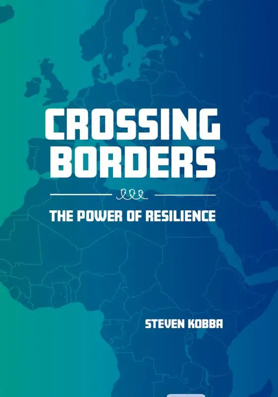 Crossing Borders - The power of resilience