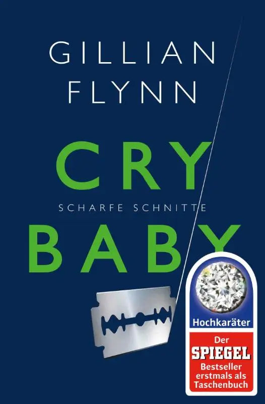 De boekcover van cry baby door gillian flynn toont groene letters en een zilveren scheermes op een donkerblauwe achtergrond voor scharfe schnitte