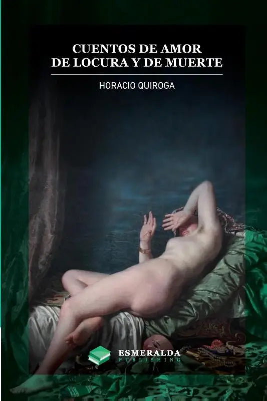 Cuentos de amor de locura y de muerte - Anotado