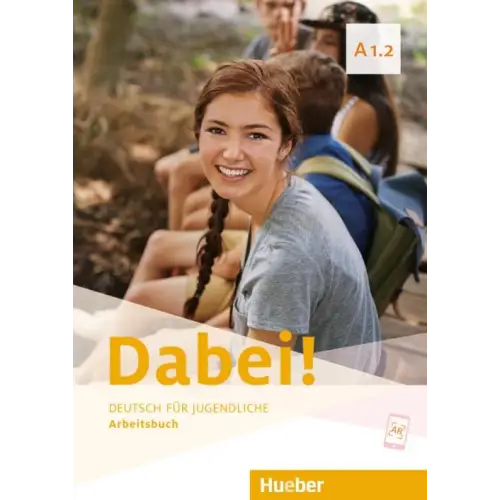 Dabei! A1.2 deutsch für jugendliche arbeitsbuch - dabei! A1.2 deutsch für jugendliche arbeitsbuch - boek