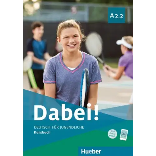 Dabei! A2.2 deutsch für jugendliche kursbuch - dabei! A2.2 deutsch für jugendliche kursbuch - boek