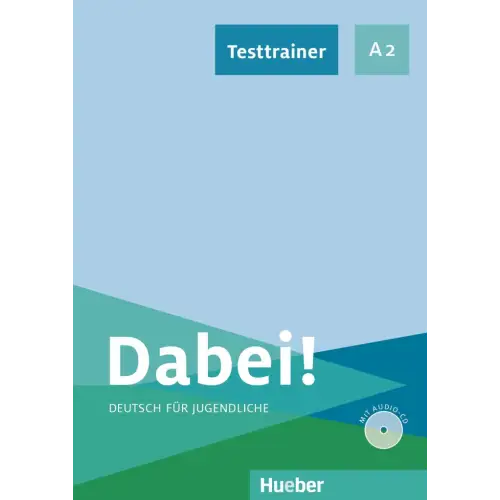 Dabei! A2 deutsch für jugendliche testtrainer mit audio-cd - dabei! A2 deutsch für jugendliche testtrainer mit audio-cd