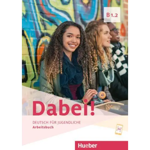 Dabei! B1.2 deutsch für jugendliche arbeitsbuch - dabei! B1.2 deutsch für jugendliche arbeitsbuch - boek