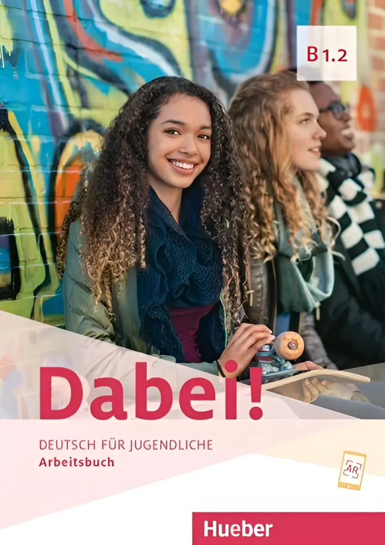 Dabei! B1.2 deutsch für jugendliche arbeitsbuch - dabei! B1.2 deutsch für jugendliche arbeitsbuch - boek