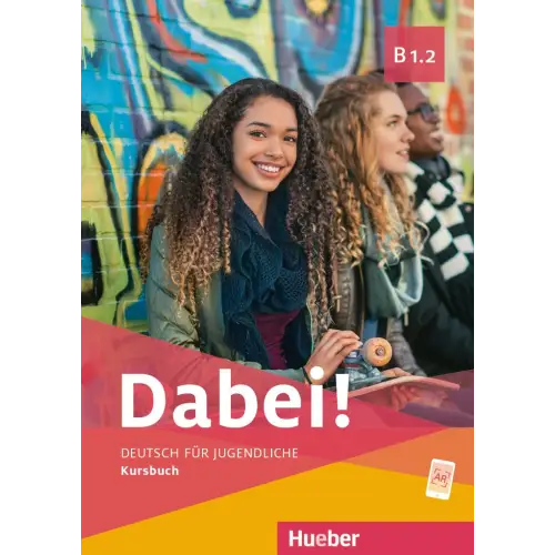 Dabei! B1.2 deutsch für jugendliche kursbuch - dabei! B1.2 deutsch für jugendliche kursbuch - boek