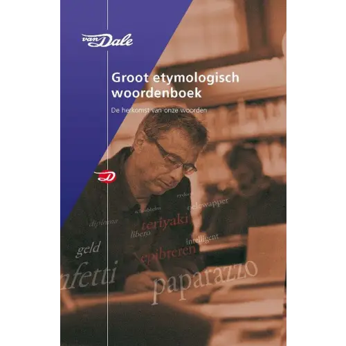 Van dale groot etymologisch woordenboek - van dale groot etymologisch woordenboek - boek