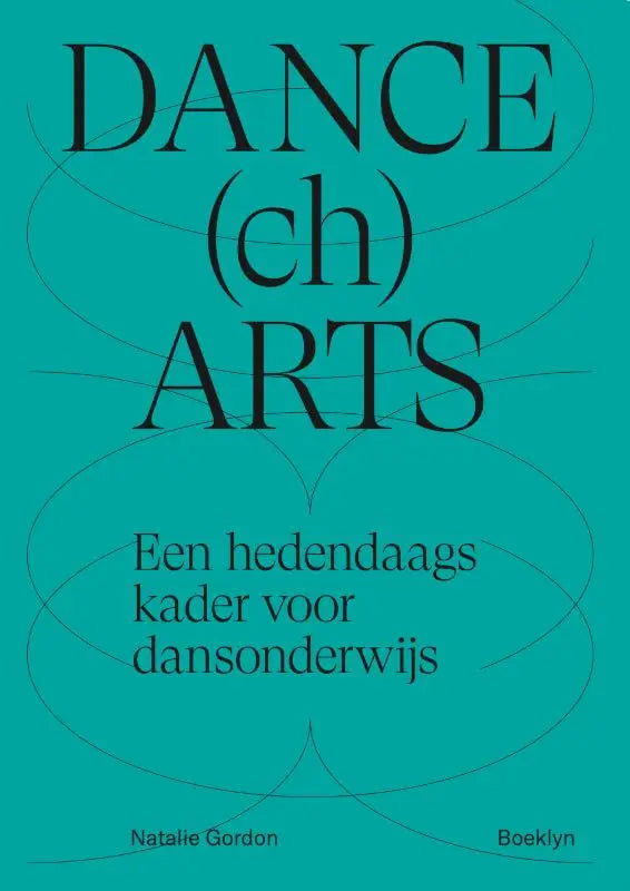 Teal gekleurd boekje dance ch arts met zwarte serif typografie over hedendaags kader voor dansonderwijs door natalie gordon