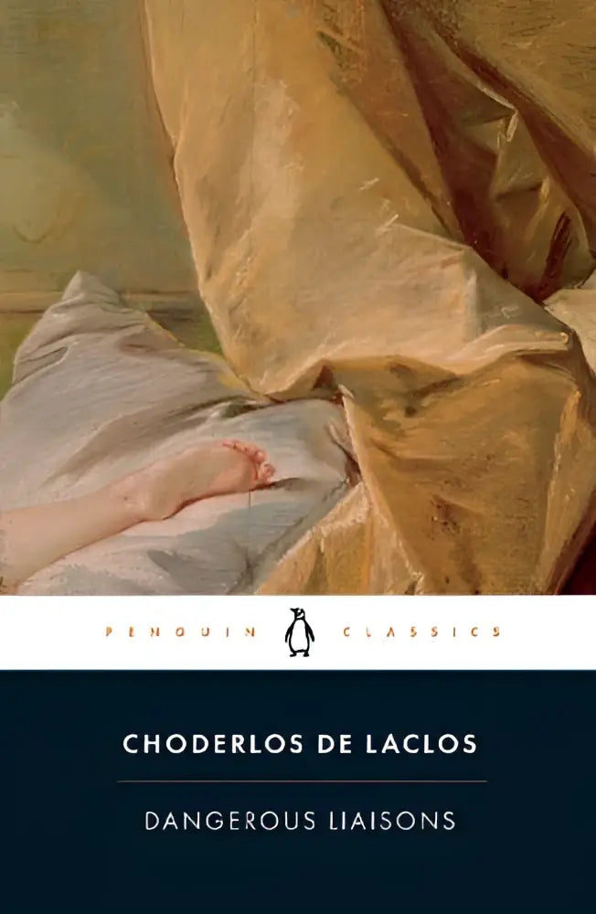 Penguin classics edition of dangerous liaisons by choderlos de laclos with classical painting cover of draped golden and pale fabrics featuring themes of seduction and manipulation
