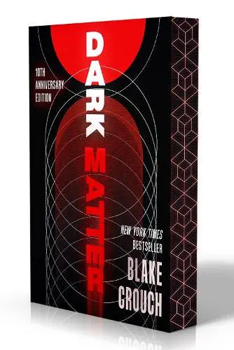 Dark Matter (10th Anniversary Deluxe Edition) - A Novel