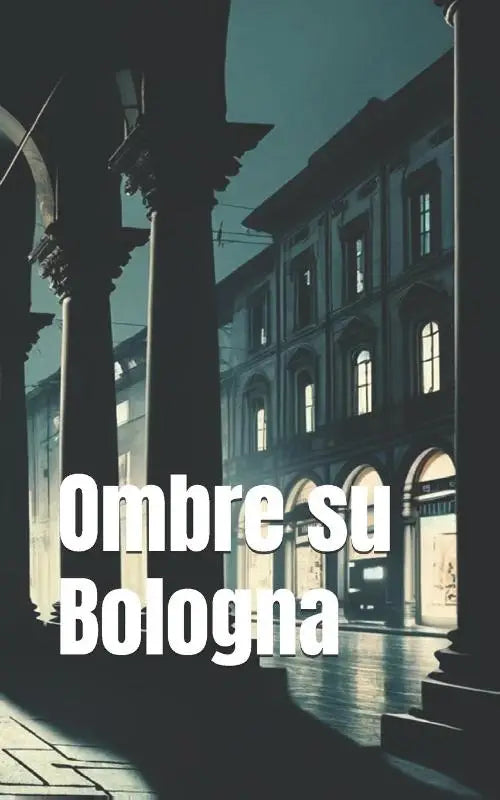 De' Rossi, A: Ombre su Bologna (Italian Noire)
