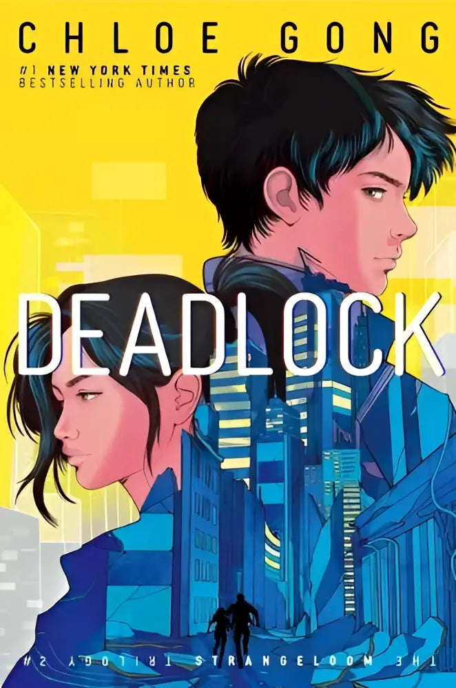 Cover van deadlock door chloe gong met illustraties van personages bij een gele en blauwe stadsachtergrond voor jonge lezers in the strangeloom trilogy
