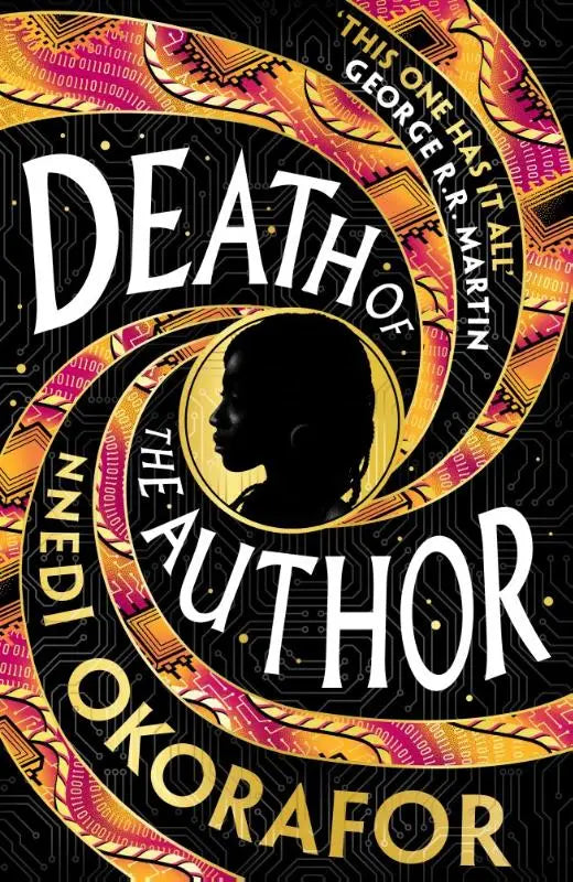 Death of the Author - Discover Nnedi Okorafor's 'best work yet' (George R. R. Martin) — an instant Sunday Times bestseller and Locus Award Winner