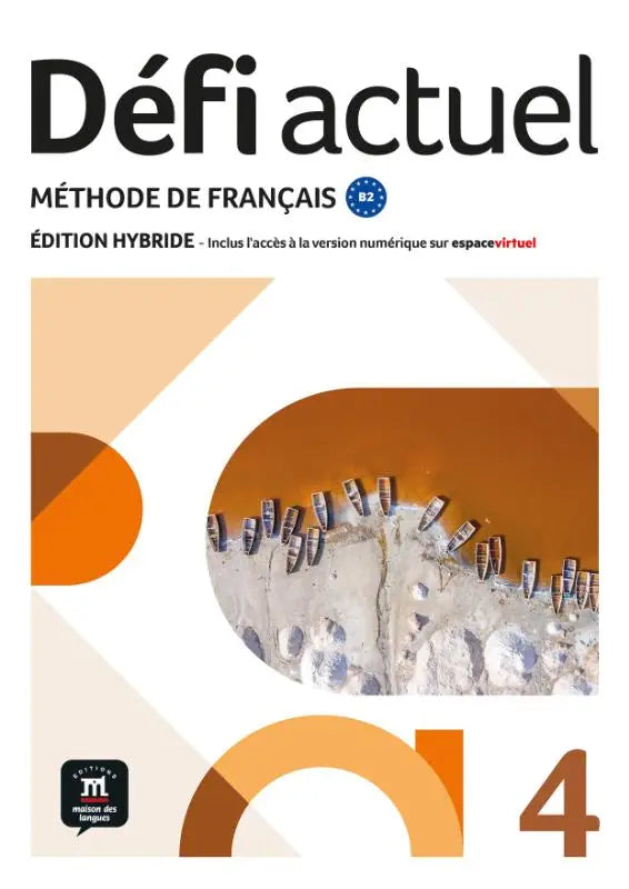 Hybride livre défi actuel 4 Éd hybride livre de l’élève b2 niveau met moderne oranje en beige geometrisch ontwerp met luchtfoto van boten