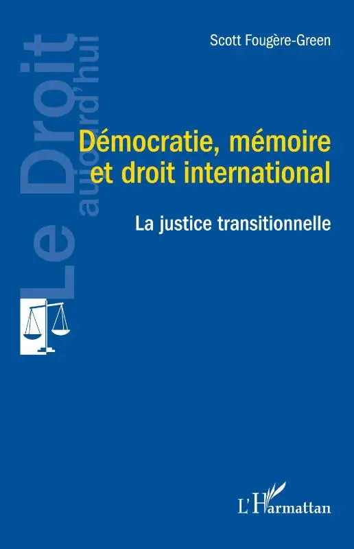 Démocratie, mémoire et droit international - La justice transitionnelle
