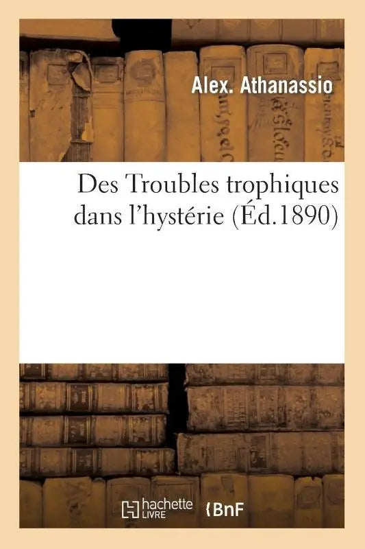 Des Troubles Trophiques Dans l'Hysterie