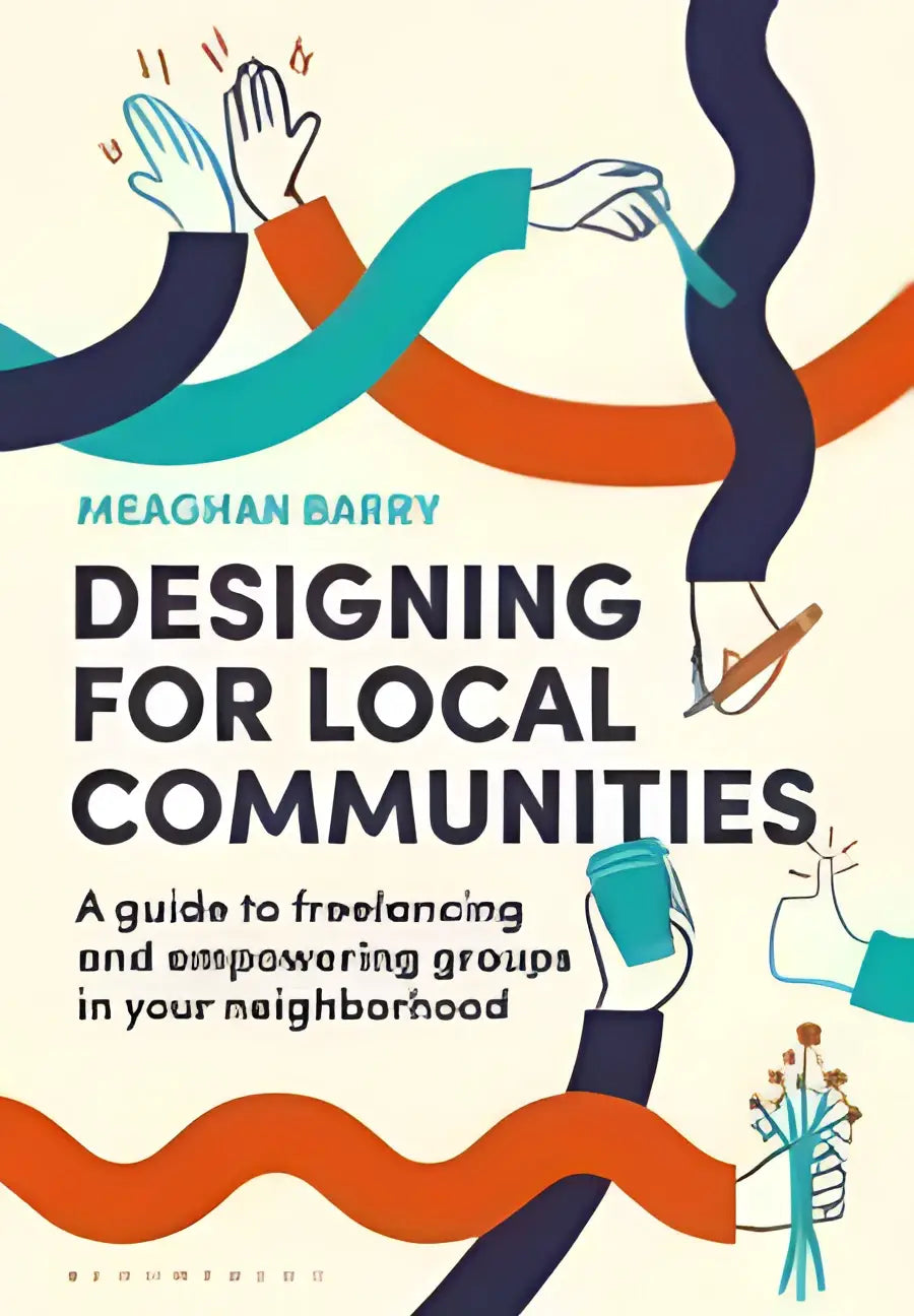 Het boek Designing for Local Communities door Meaghan Barry toont kleurrijke illustraties en is een gids voor freelancen