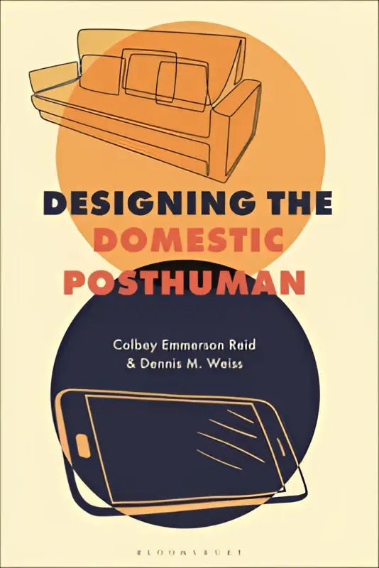 De boekomslag van Designing the domestic posthuman toont een minimalistische illustratie van een oranje bank en zwarte smartphone