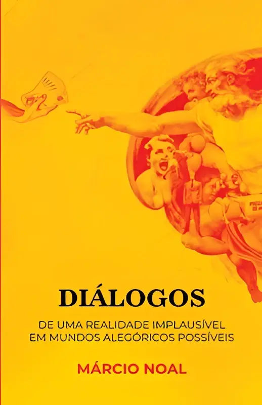 Het boek dialógoes de uma realidade implausível em mundos alegóricos possíveis toont een geel omslag met een rood-oranje illustratie