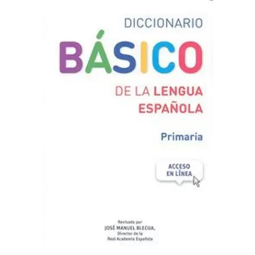 Diccionario básico de lengua española - nivel básico-primaria libro + acceso en-línea - diccionario básico de lengua