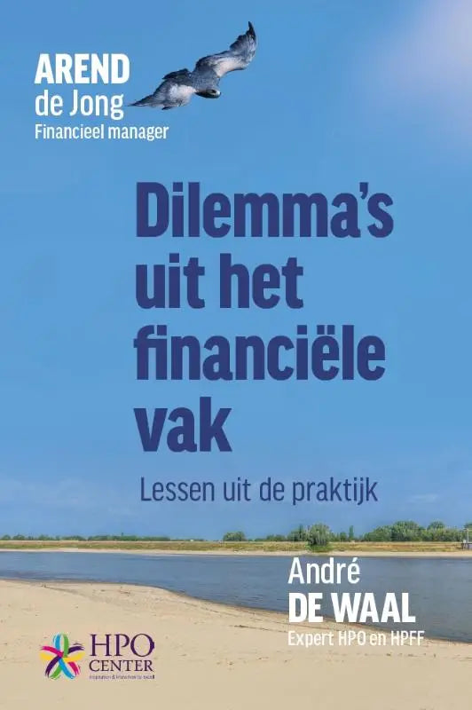 Blauwe boekomslag met een grijze adelaar in vlucht en tekst over dilemma’s uit het financiële vak door andré de waal