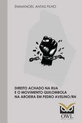 Direito Achado na Rua e Movimento Quilombola na Aroeira em Pedro Avelino/RN
